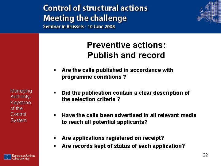 Preventive actions: Publish and record Managing Authority. Keystone of the Control System § Are