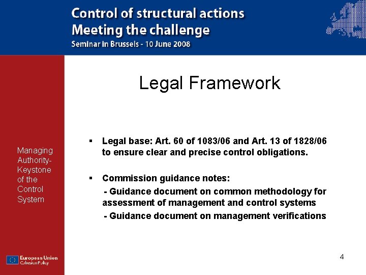 Legal Framework Managing Authority. Keystone of the Control System § Legal base: Art. 60