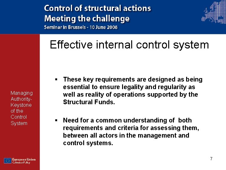 Effective internal control system Managing Authority. Keystone of the Control System § These key