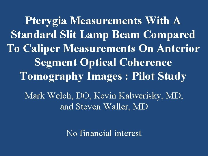 Pterygia Measurements With A Standard Slit Lamp Beam Compared To Caliper Measurements On Anterior