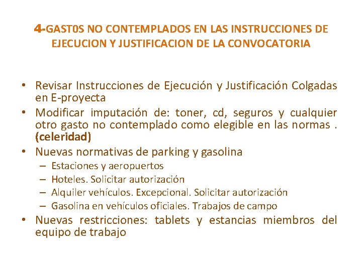 4 -GAST 0 S NO CONTEMPLADOS EN LAS INSTRUCCIONES DE EJECUCION Y JUSTIFICACION DE