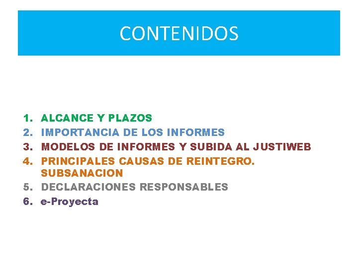 CONTENIDOS 1. 2. 3. 4. ALCANCE Y PLAZOS IMPORTANCIA DE LOS INFORMES MODELOS DE