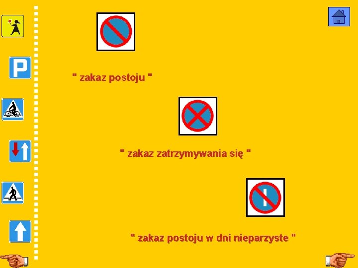 " zakaz postoju " " zakaz zatrzymywania się " " zakaz postoju w dni