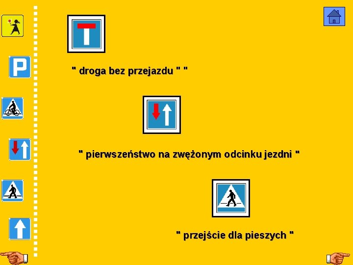 " droga bez przejazdu " " " pierwszeństwo na zwężonym odcinku jezdni " "