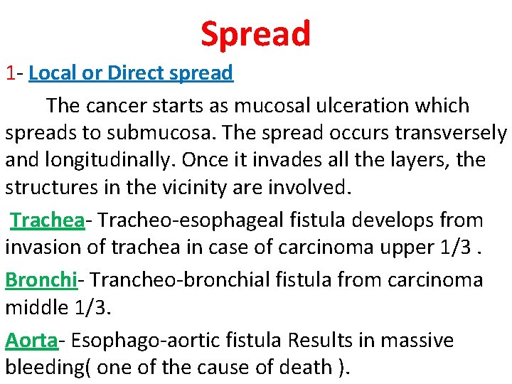 Spread 1 - Local or Direct spread The cancer starts as mucosal ulceration which