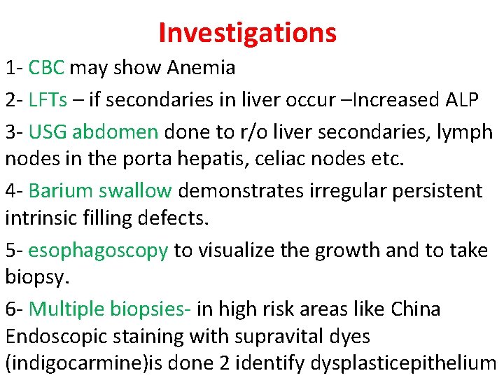 Investigations 1 - CBC may show Anemia 2 - LFTs – if secondaries in