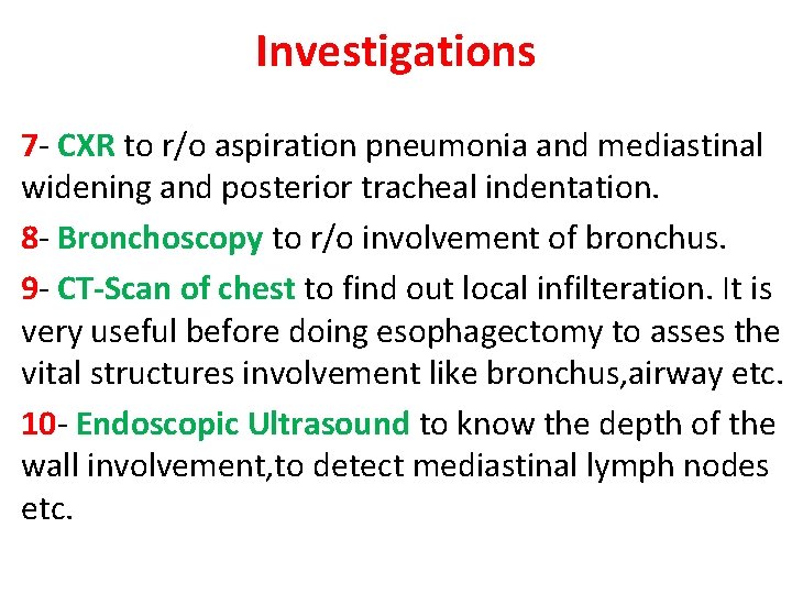 Investigations 7 - CXR to r/o aspiration pneumonia and mediastinal widening and posterior tracheal