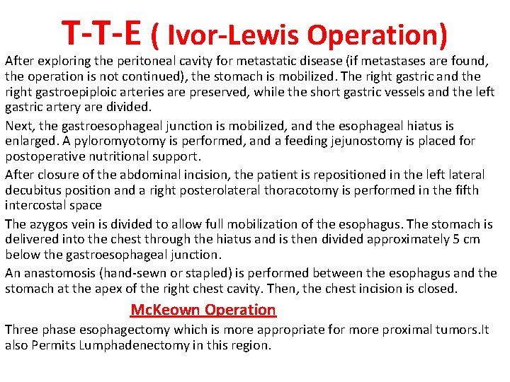T-T-E ( Ivor-Lewis Operation) After exploring the peritoneal cavity for metastatic disease (if metastases