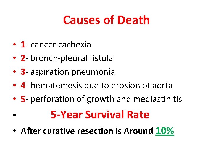 Causes of Death • • • 1 - cancer cachexia 2 - bronch-pleural fistula