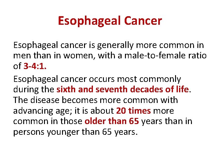 Esophageal Cancer Esophageal cancer is generally more common in men than in women, with