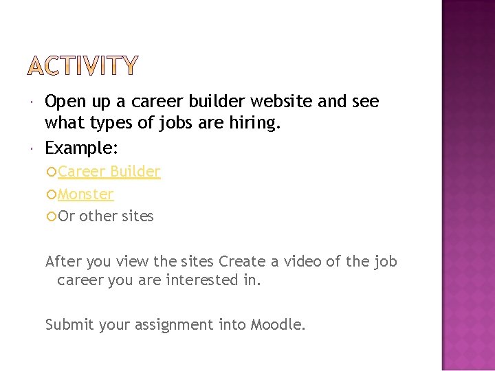 Open up a career builder website and see what types of jobs are