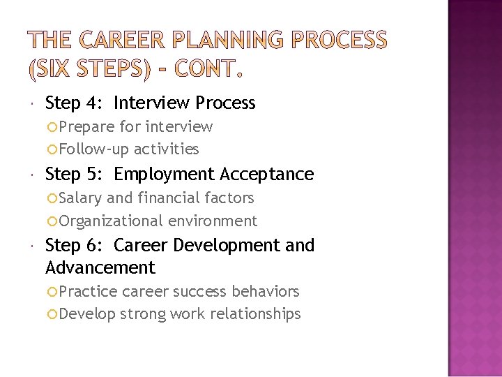  Step 4: Interview Process Prepare for interview Follow-up activities Step 5: Employment Acceptance