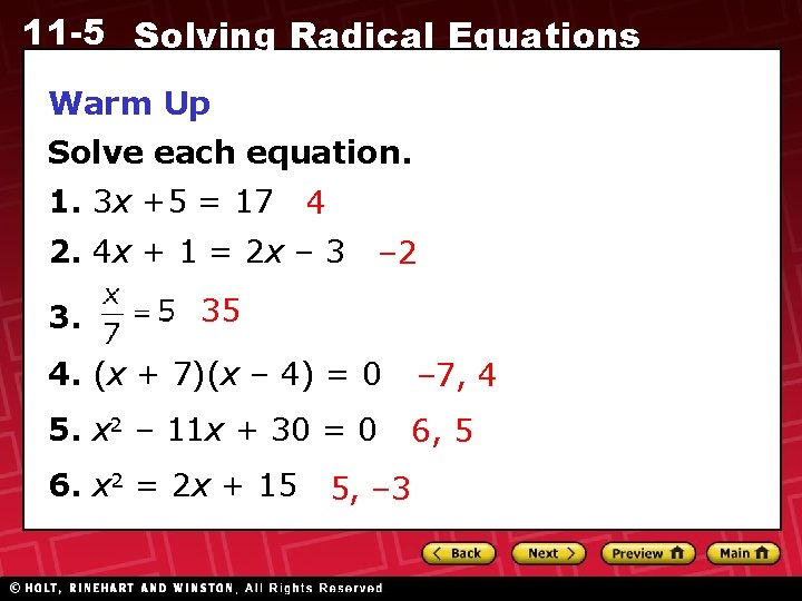 11 -5 Solving Radical Equations Warm Up Solve each equation. 1. 3 x +5