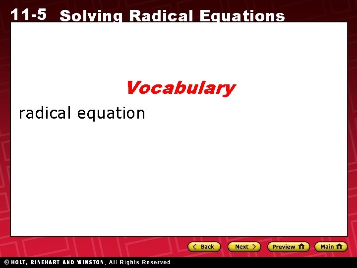 11 -5 Solving Radical Equations Vocabulary radical equation 