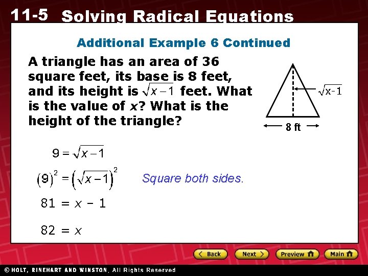 11 -5 Solving Radical Equations Additional Example 6 Continued A triangle has an area