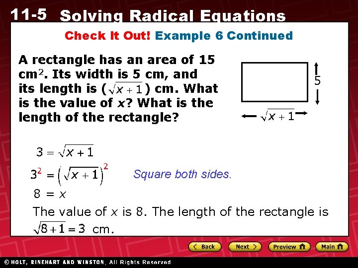 11 -5 Solving Radical Equations Check It Out! Example 6 Continued A rectangle has