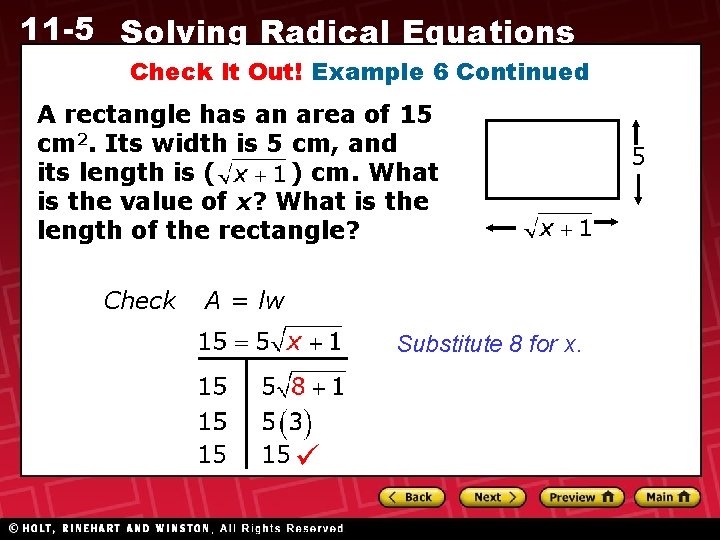 11 -5 Solving Radical Equations Check It Out! Example 6 Continued A rectangle has