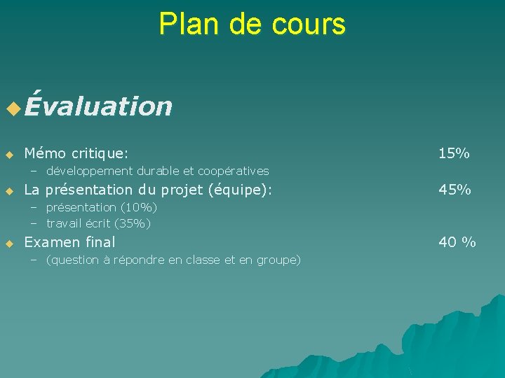 Plan de cours u Évaluation u Mémo critique: 15% – développement durable et coopératives