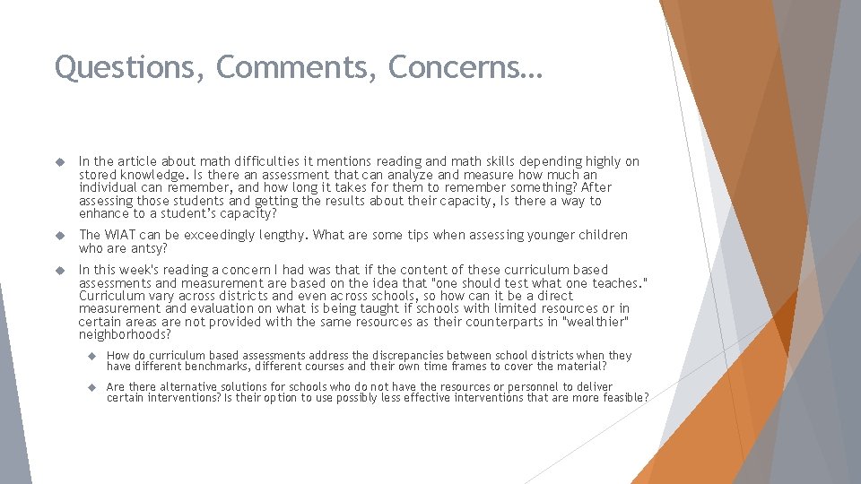 Questions, Comments, Concerns… In the article about math difficulties it mentions reading and math