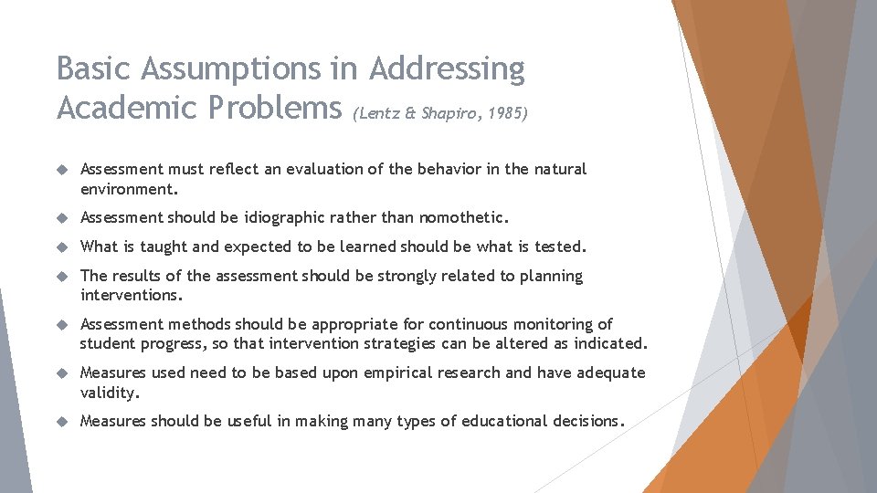 Basic Assumptions in Addressing Academic Problems (Lentz & Shapiro, 1985) Assessment must reflect an