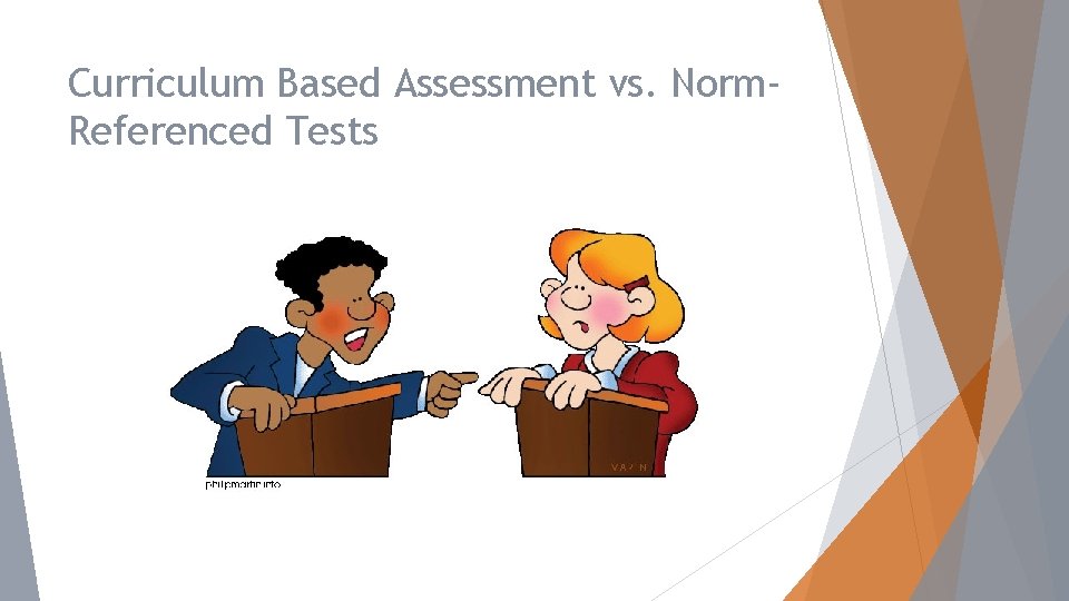 Curriculum Based Assessment vs. Norm. Referenced Tests 