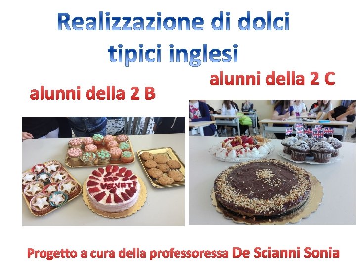 alunni della 2 B alunni della 2 C Progetto a cura della professoressa De