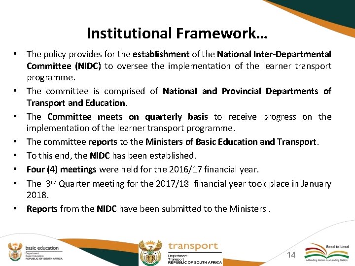 Institutional Framework… • The policy provides for the establishment of the National Inter-Departmental Committee