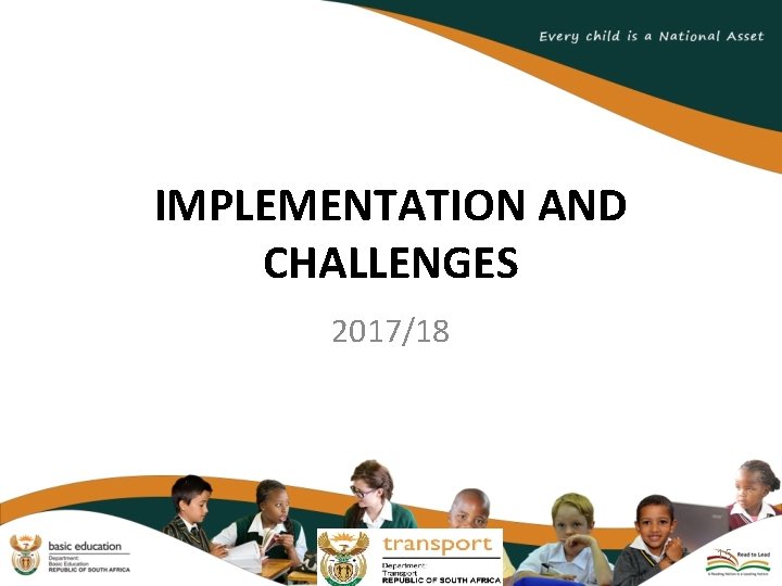 IMPLEMENTATION AND CHALLENGES 2017/18 15 