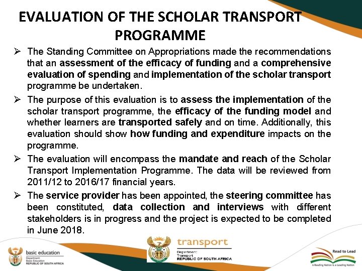 EVALUATION OF THE SCHOLAR TRANSPORT PROGRAMME Ø The Standing Committee on Appropriations made the