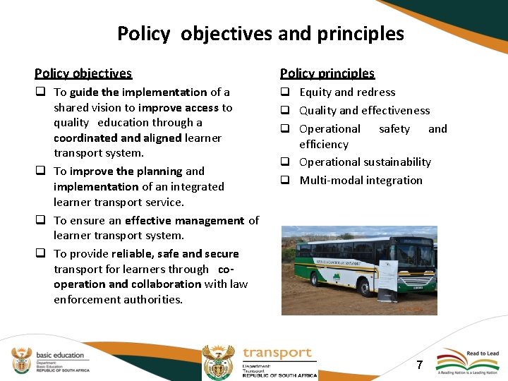 Policy objectives and principles Policy objectives Policy principles q To guide the implementation of