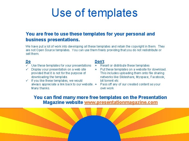 Use of templates You are free to use these templates for your personal and