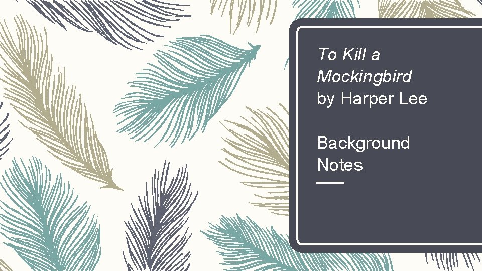 To Kill a Mockingbird by Harper Lee Background Notes 
