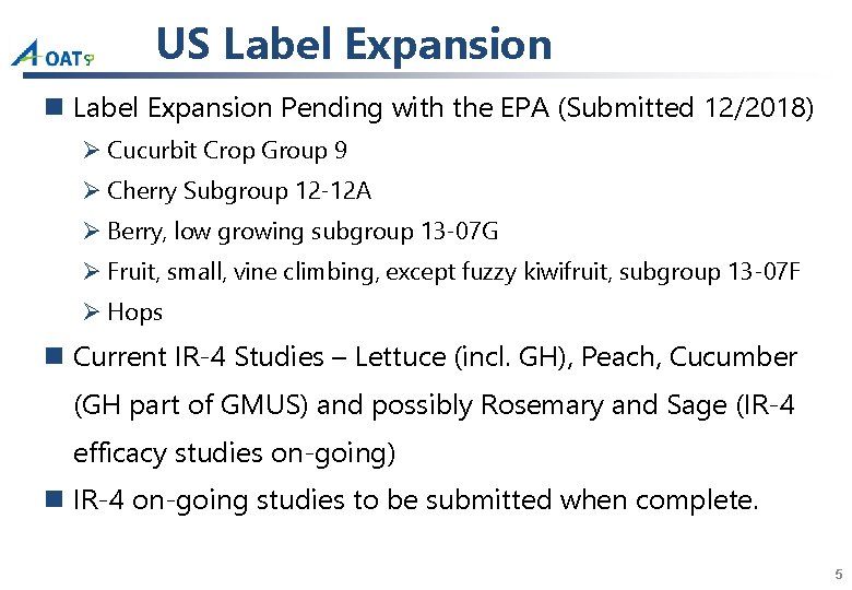 US Label Expansion n Label Expansion Pending with the EPA (Submitted 12/2018) Ø Cucurbit