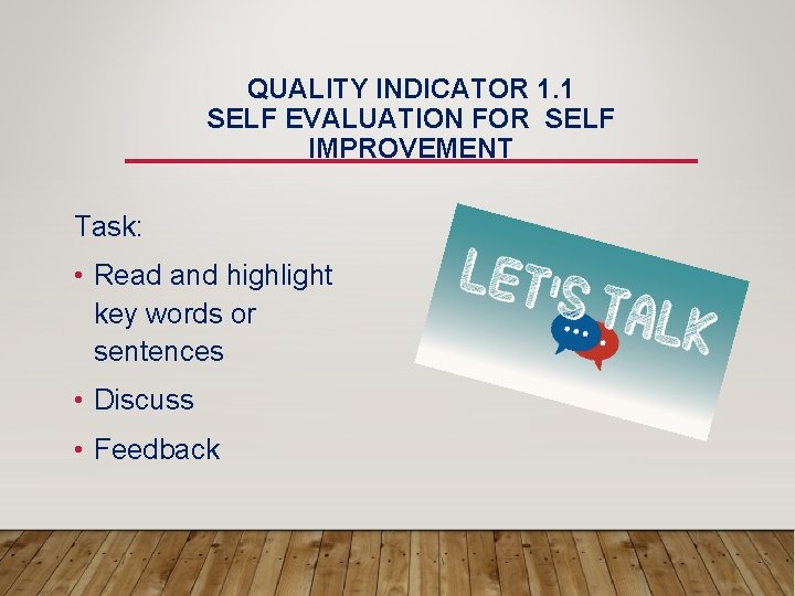 QUALITY INDICATOR 1. 1 SELF EVALUATION FOR SELF IMPROVEMENT Task: • Read and highlight