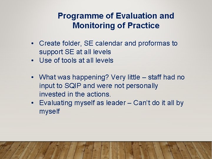 Programme of Evaluation and Monitoring of Practice • Create folder, SE calendar and proformas