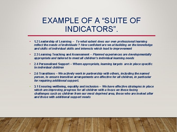 EXAMPLE OF A “SUITE OF INDICATORS”. • 1. 2 Leadership of Learning – To