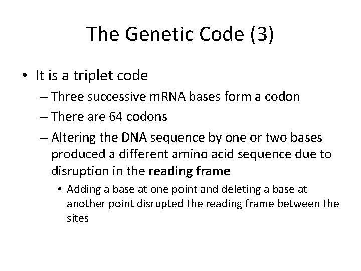The Genetic Code (3) • It is a triplet code – Three successive m.