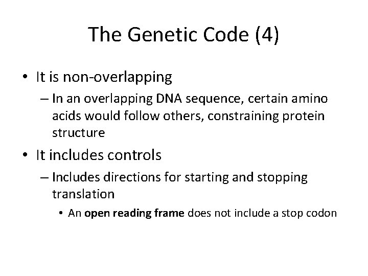 The Genetic Code (4) • It is non-overlapping – In an overlapping DNA sequence,