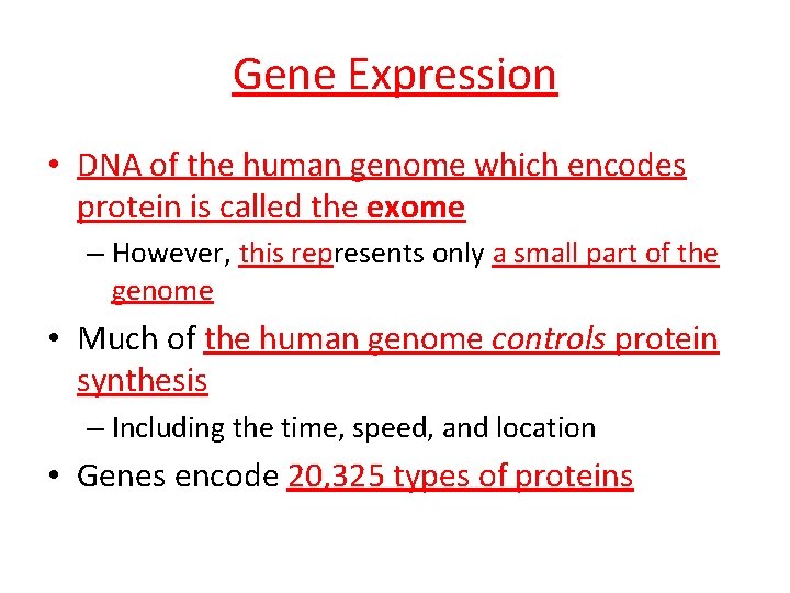 Gene Expression • DNA of the human genome which encodes protein is called the