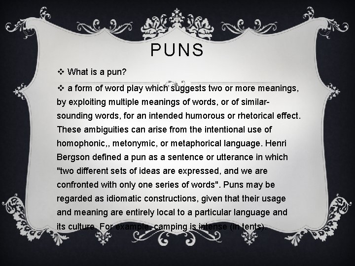 PUNS v What is a pun? v a form of word play which suggests