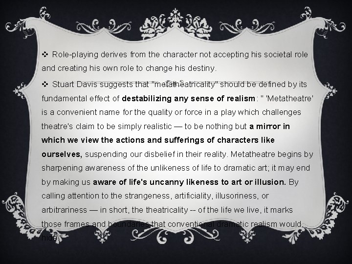 v Role-playing derives from the character not accepting his societal role and creating his