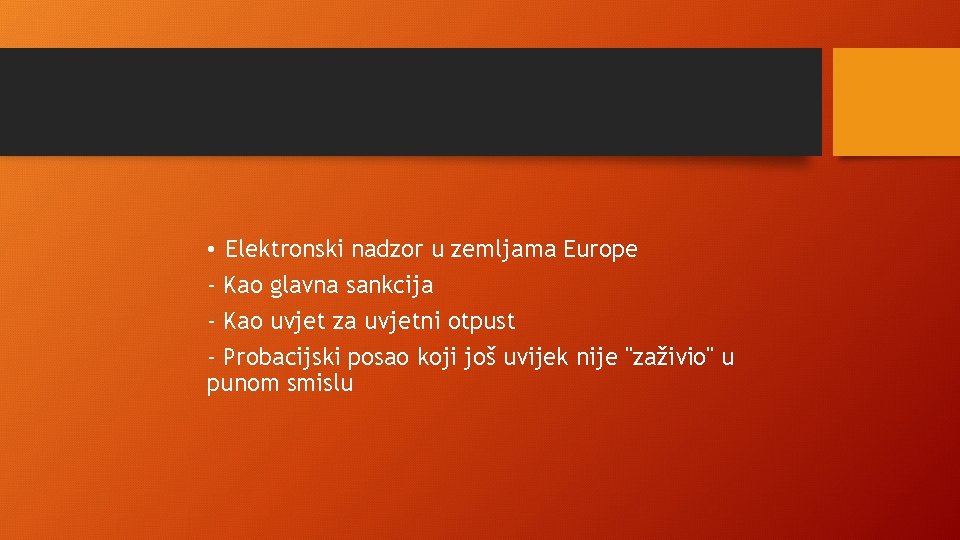  • Elektronski nadzor u zemljama Europe - Kao glavna sankcija - Kao uvjet