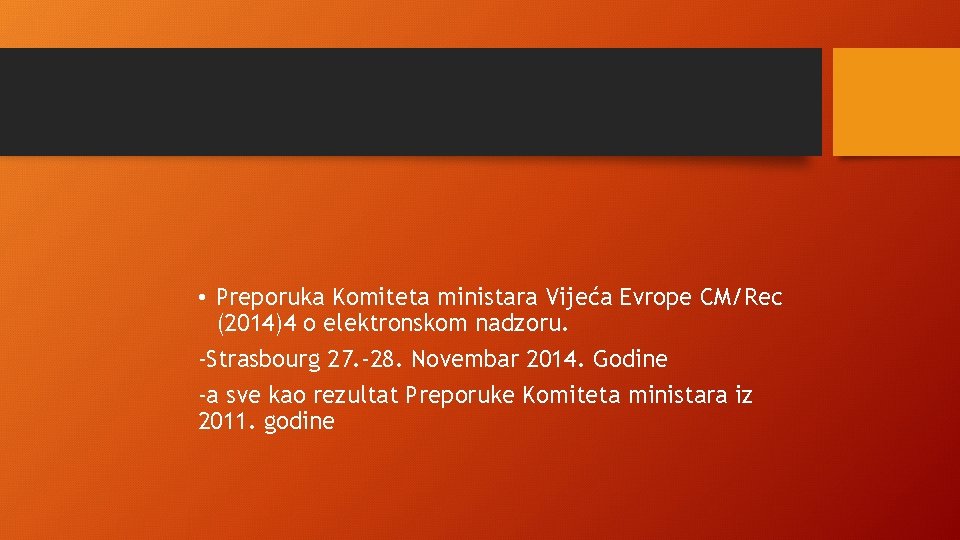  • Preporuka Komiteta ministara Vijeća Evrope CM/Rec (2014)4 o elektronskom nadzoru. -Strasbourg 27.