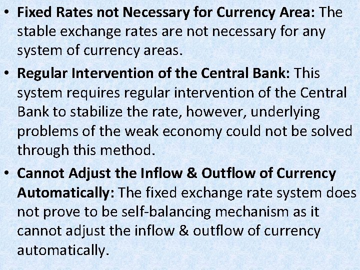  • Fixed Rates not Necessary for Currency Area: The stable exchange rates are