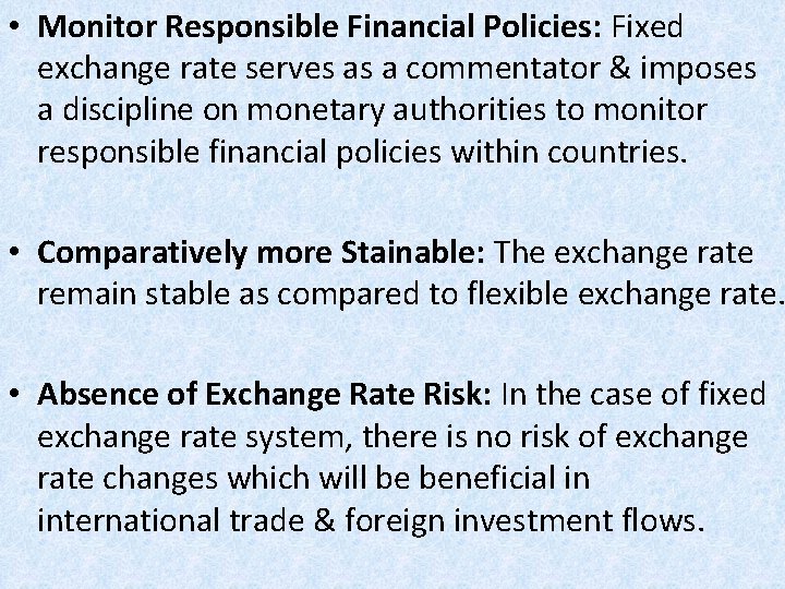 • Monitor Responsible Financial Policies: Fixed exchange rate serves as a commentator &