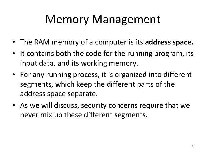 Memory Management • The RAM memory of a computer is its address space. •
