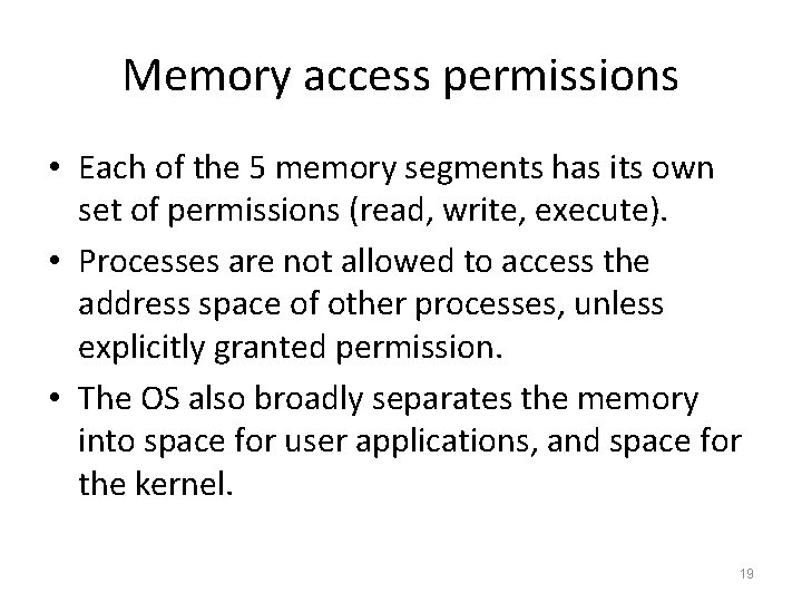 Memory access permissions • Each of the 5 memory segments has its own set