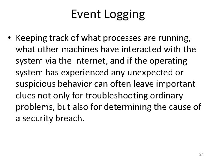 Event Logging • Keeping track of what processes are running, what other machines have
