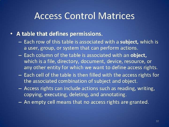 Access Control Matrices • A table that defines permissions. – Each row of this