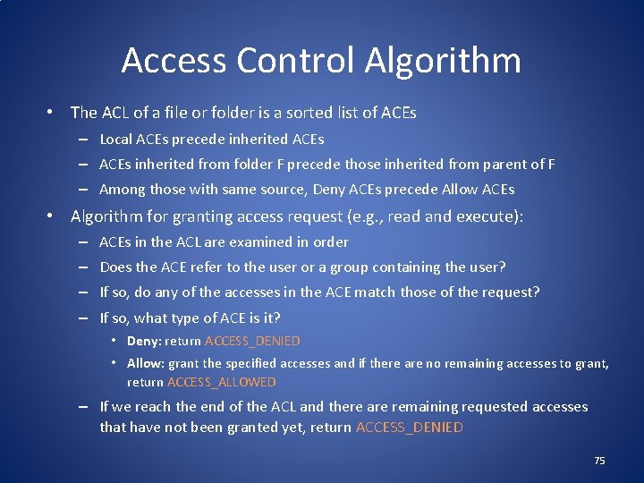 Access Control Algorithm • The ACL of a file or folder is a sorted